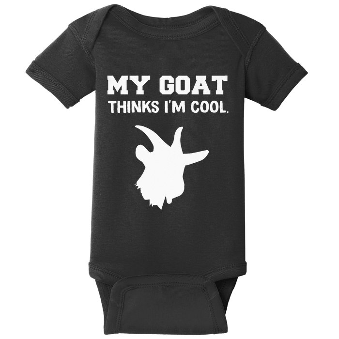 funny My goat Thinks I'm Cool Baby Bodysuit