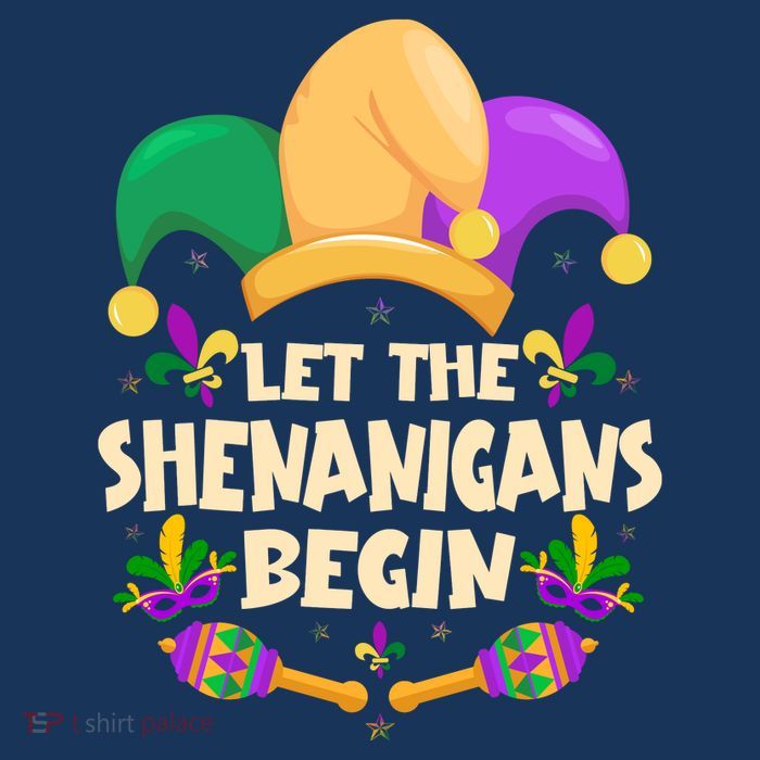 Funny Mardi Gras Let The Shenanigans Begin T-Shirt
