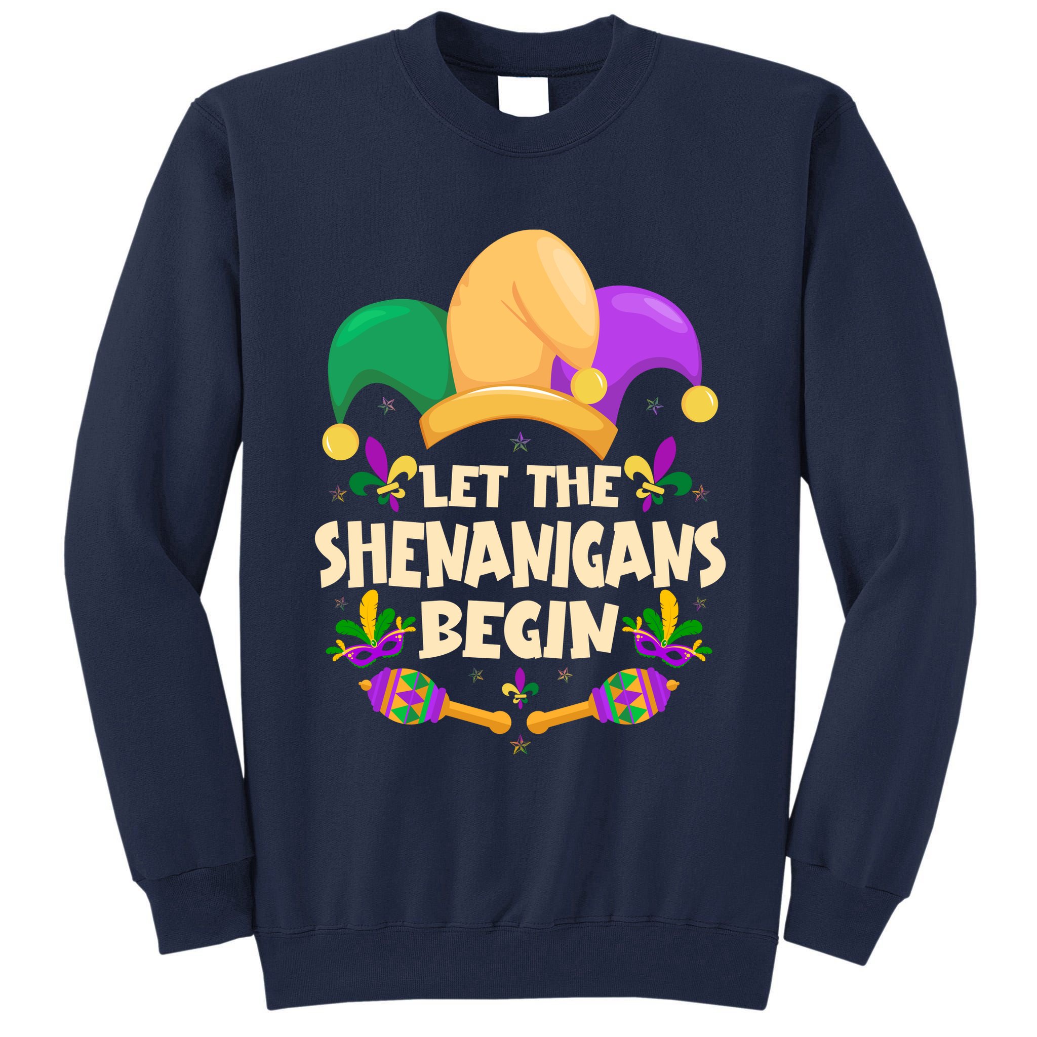 Funny Mardi Gras Let The Shenanigans Begin Tall Sweatshirt