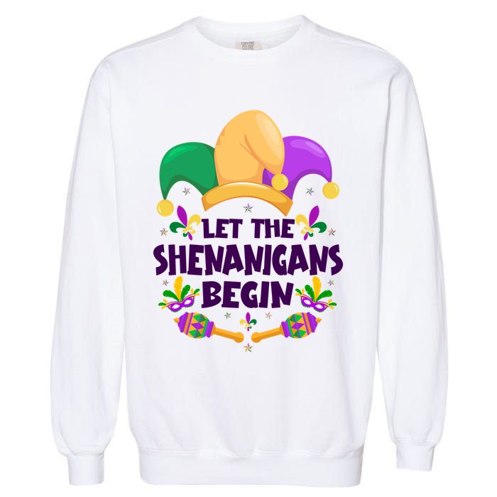 Funny Mardi Gras Let The Shenanigans Begin Garment-Dyed Sweatshirt