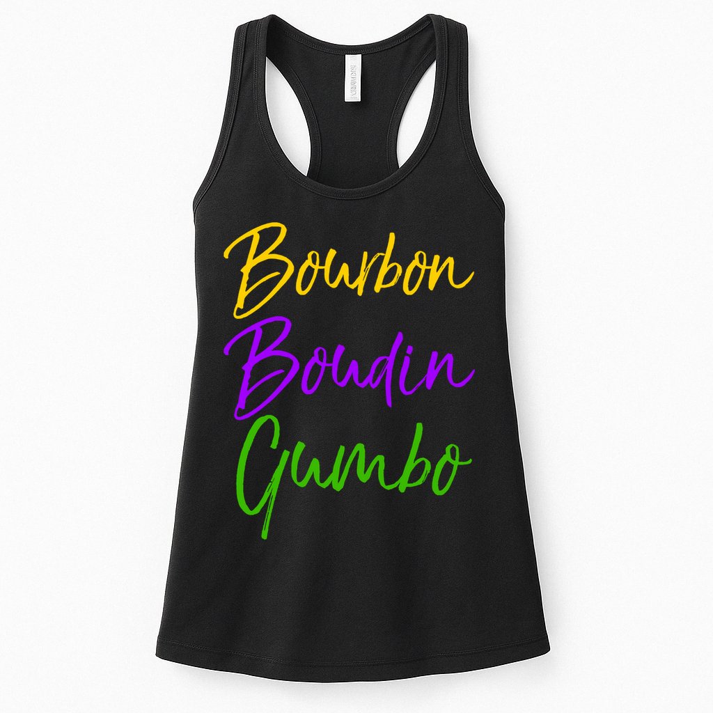 Funny Mardi Gras Quote New Orleans Gift Bourbon Boudin Gumbo Womens Tank Top