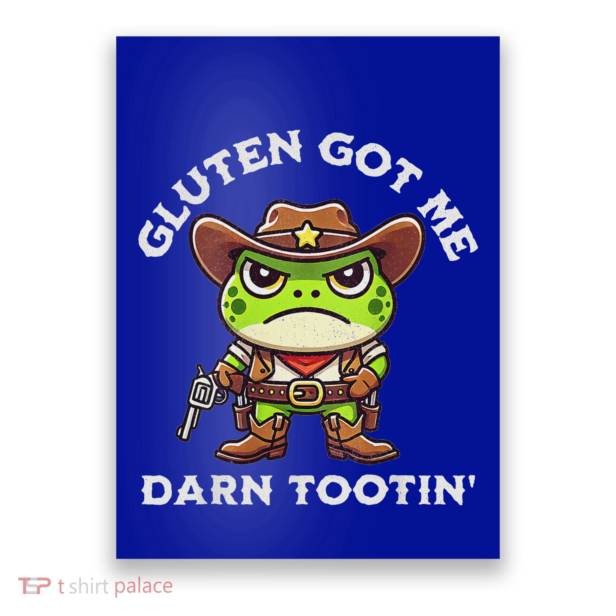 Frog Meme Gluten Got Me Darn Tootin Gluten Free Diet Poster