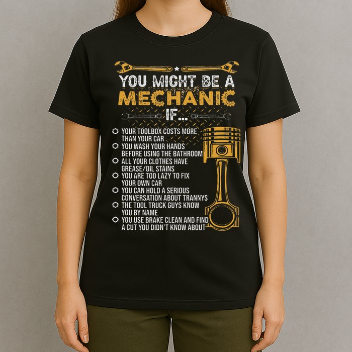 Funny Mechanic Gifts You Might Be A Mechanic If T-Shirt