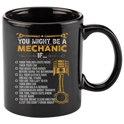 Funny Mechanic Gifts You Might Be A Mechanic If 11oz C Handle Ceramic Mug