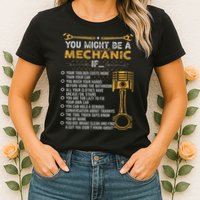 Funny Mechanic Gifts You Might Be A Mechanic If Womens T-Shirt