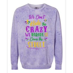 Funny Mardi Gras We DonT Hide Crazy Parade Street Colorblast Crewneck Sweatshirt