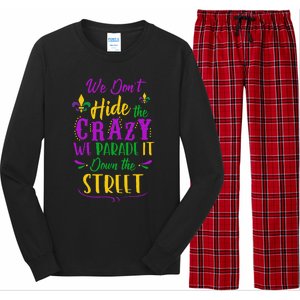 Funny Mardi Gras We DonT Hide Crazy Parade Street Long Sleeve Pajama Set