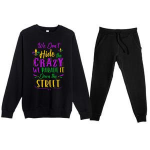 Funny Mardi Gras We DonT Hide Crazy Parade Street Premium Crewneck Sweatsuit Set