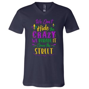 Funny Mardi Gras We DonT Hide Crazy Parade Street V-Neck T-Shirt