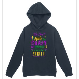 Funny Mardi Gras We DonT Hide Crazy Parade Street Urban Pullover Hoodie