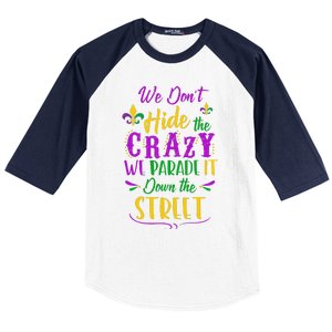 Funny Mardi Gras We DonT Hide Crazy Parade Street Baseball Sleeve Shirt