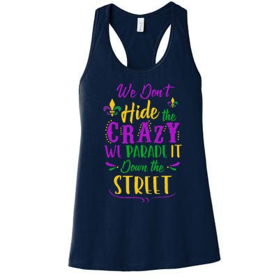 Funny Mardi Gras We DonT Hide Crazy Parade Street Women's Racerback Tank