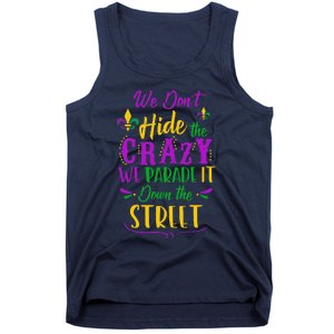 Funny Mardi Gras We DonT Hide Crazy Parade Street Tank Top