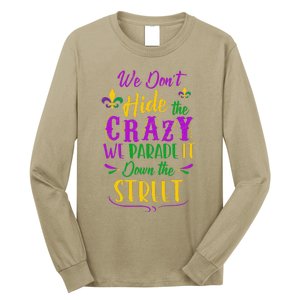 Funny Mardi Gras We DonT Hide Crazy Parade Street Long Sleeve Shirt