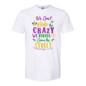 Funny Mardi Gras We DonT Hide Crazy Parade Street Softstyle CVC T-Shirt