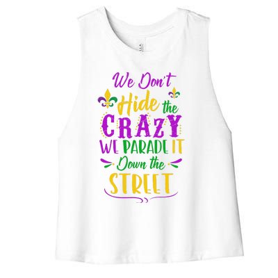 Funny Mardi Gras We DonT Hide Crazy Parade Street Women's Racerback Cropped Tank