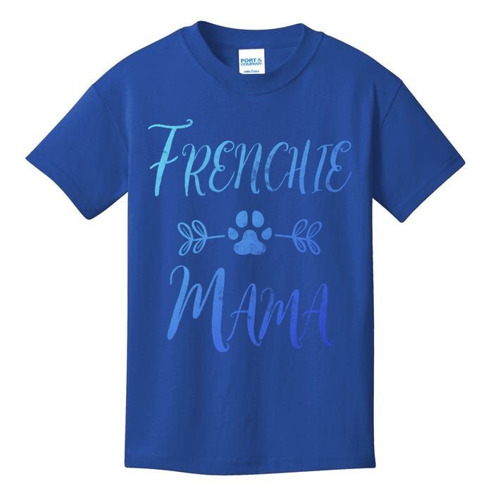 Frenchie Mama Great Gift French Bulldog Mom Funny Dog Mom Gift Kids T-Shirt