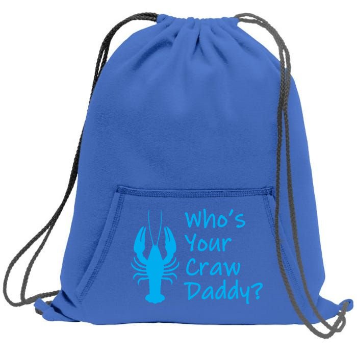 Funny Mardi Gras Gift Crawfish Boil Gift Who's Your Crawdaddy Gift Sweatshirt Cinch Pack Bag