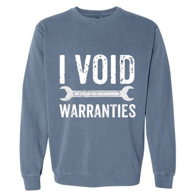 Funny Mechanic Gifts For Him I Void Warranties Garment-Dyed Sweatshirt