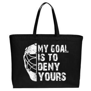 Funny My Goal Is To Deny Yours Hockey Goalie Ice Hockey Gift Cotton Canvas Jumbo Tote