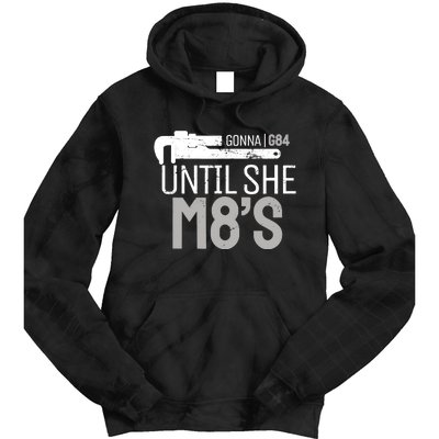 Funny Machinery G84 Until She M8's Machining for Machinists Tie Dye Hoodie