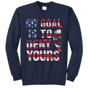 Funny My Goal Is To Deny Yours Hockey Goalie Ice Hockey (6) Tall Sweatshirt