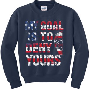 Funny My Goal Is To Deny Yours Hockey Goalie Ice Hockey (6) Kids Sweatshirt