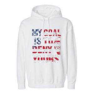 Funny My Goal Is To Deny Yours Hockey Goalie Ice Hockey (6) Garment-Dyed Fleece Hoodie