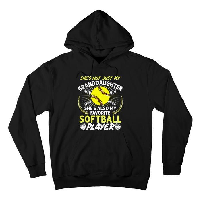 Funny My Granddaughter Shes Also My Favorite Softball Tall Hoodie