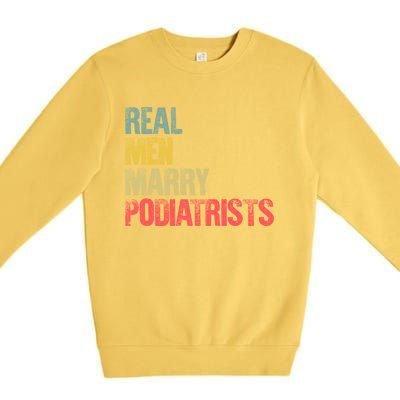 Funny Marriage Gift Real Marry Podiatrists Groom Gift Premium Crewneck Sweatshirt