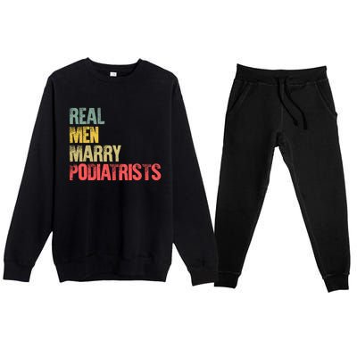 Funny Marriage Gift Real Marry Podiatrists Groom Gift Premium Crewneck Sweatsuit Set