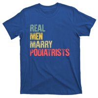 Funny Marriage Gift Real Marry Podiatrists Groom Gift T-Shirt