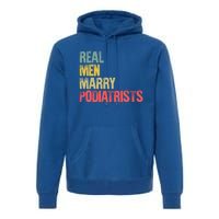 Funny Marriage Gift Real Marry Podiatrists Groom Gift Premium Hoodie