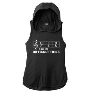 Funny Musician Gift These Are Difficult Times Gift Ladies PosiCharge Tri-Blend Wicking Draft Hoodie Tank