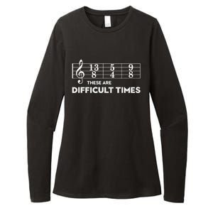 Funny Musician Gift These Are Difficult Times Gift Womens CVC Long Sleeve Shirt