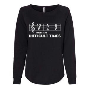 Funny Musician Gift These Are Difficult Times Gift Womens California Wash Sweatshirt