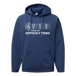 Funny Musician Gift These Are Difficult Times Gift Performance Fleece Hoodie