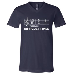 Funny Musician Gift These Are Difficult Times Gift V-Neck T-Shirt