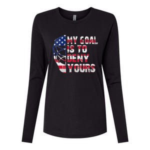 Funny My Goal Is To Deny Yours Hockey Goalie Ice Hockey Womens Cotton Relaxed Long Sleeve T-Shirt