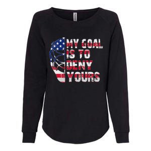 Funny My Goal Is To Deny Yours Hockey Goalie Ice Hockey Womens California Wash Sweatshirt