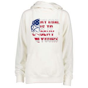 Funny My Goal Is To Deny Yours Hockey Goalie Ice Hockey Womens Funnel Neck Pullover Hood