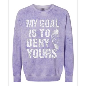 Funny My Goal Is To Deny Yours Hockey Goalie Ice Hockey (3) Colorblast Crewneck Sweatshirt