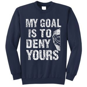 Funny My Goal Is To Deny Yours Hockey Goalie Ice Hockey (3) Sweatshirt