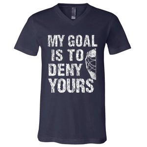 Funny My Goal Is To Deny Yours Hockey Goalie Ice Hockey (3) V-Neck T-Shirt