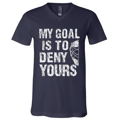 Funny My Goal Is To Deny Yours Hockey Goalie Ice Hockey (3) V-Neck T-Shirt