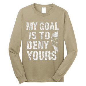 Funny My Goal Is To Deny Yours Hockey Goalie Ice Hockey (3) Long Sleeve Shirt