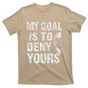 Funny My Goal Is To Deny Yours Hockey Goalie Ice Hockey (3) T-Shirt