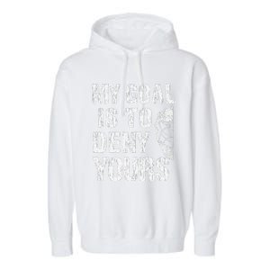 Funny My Goal Is To Deny Yours Hockey Goalie Ice Hockey (3) Garment-Dyed Fleece Hoodie