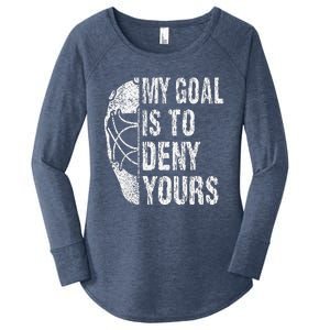 Funny My Goal Is To Deny Yours Hockey Goalie Ice Hockey (7) Women's Perfect Tri Tunic Long Sleeve Shirt