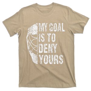 Funny My Goal Is To Deny Yours Hockey Goalie Ice Hockey (7) T-Shirt